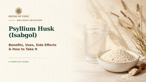 Psyllium Husk: Benefits, Uses, Side Effects, Dosage & amp; How To Take